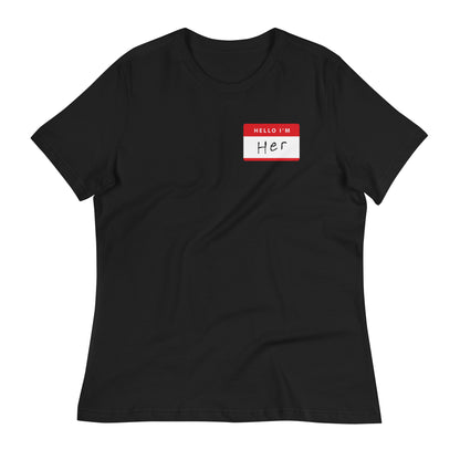 Hello, I'm Her Name Tag- Women's Relaxed T-Shirt - www.SportsTakeoff.com