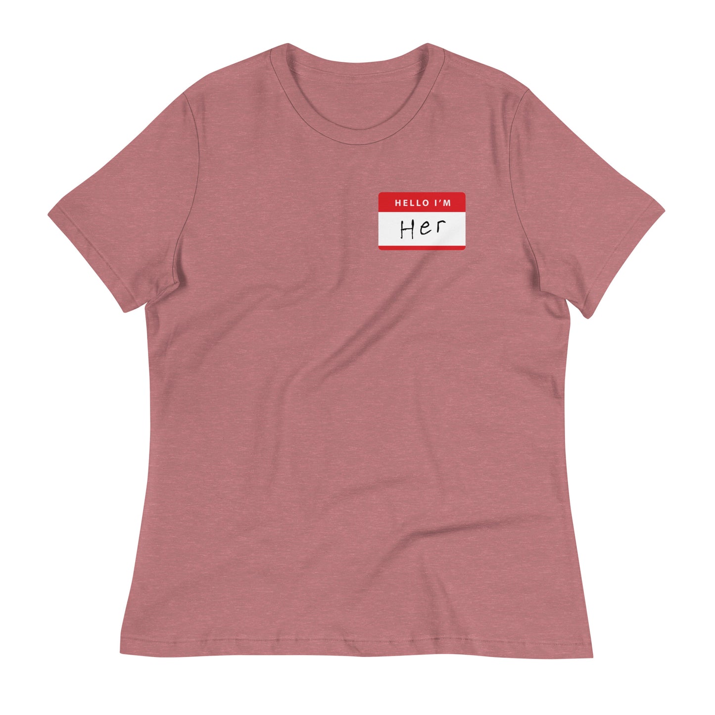 Hello, I'm Her Name Tag- Women's Relaxed T-Shirt - www.SportsTakeoff.com