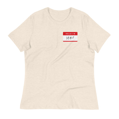 Hello, I'm Her Name Tag- Women's Relaxed T-Shirt - www.SportsTakeoff.com