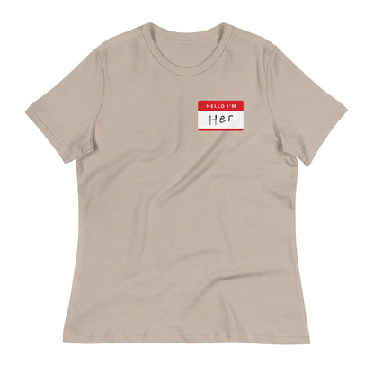 Hello, I'm Her Name Tag- Women's Relaxed T-Shirt - www.SportsTakeoff.com