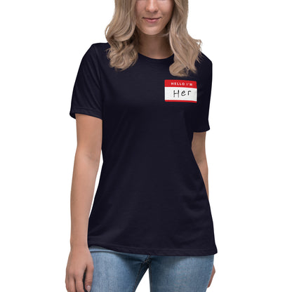 Hello, I'm Her Name Tag- Women's Relaxed T-Shirt - www.SportsTakeoff.com