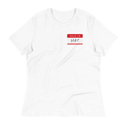 Hello, I'm Her Name Tag- Women's Relaxed T-Shirt - www.SportsTakeoff.com